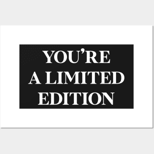 You're a limited edition Posters and Art